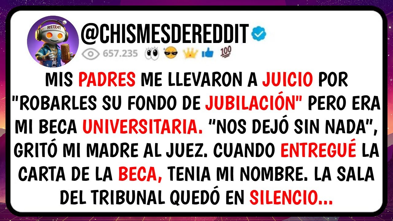 Mis PADRES me Llevaron a JUICIO por "Robarles Su Fondo de JUBILACIÓN", Pero Era Mi Beca...