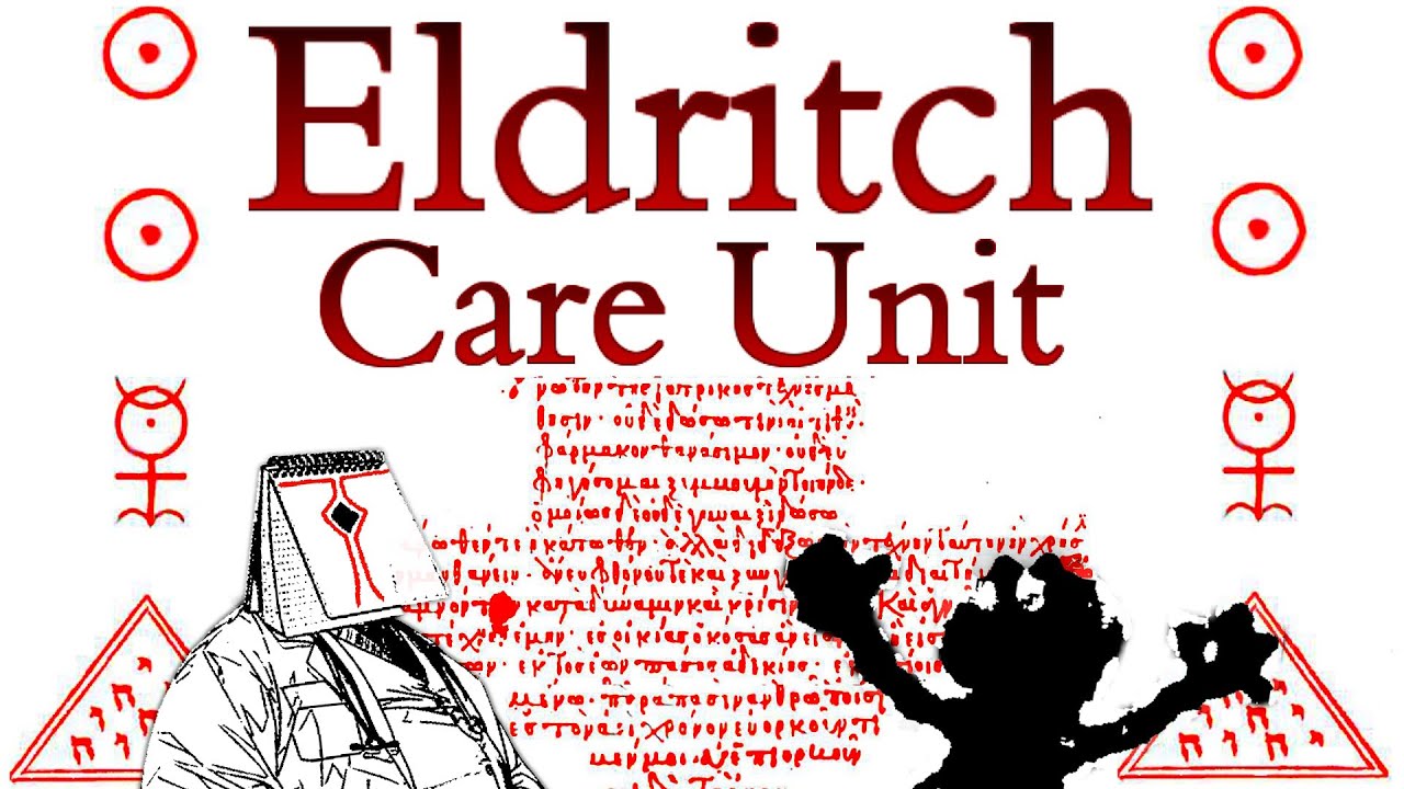 Notepad's Little Opinion on Eldritch Care Unit in about 4.5 Minutes