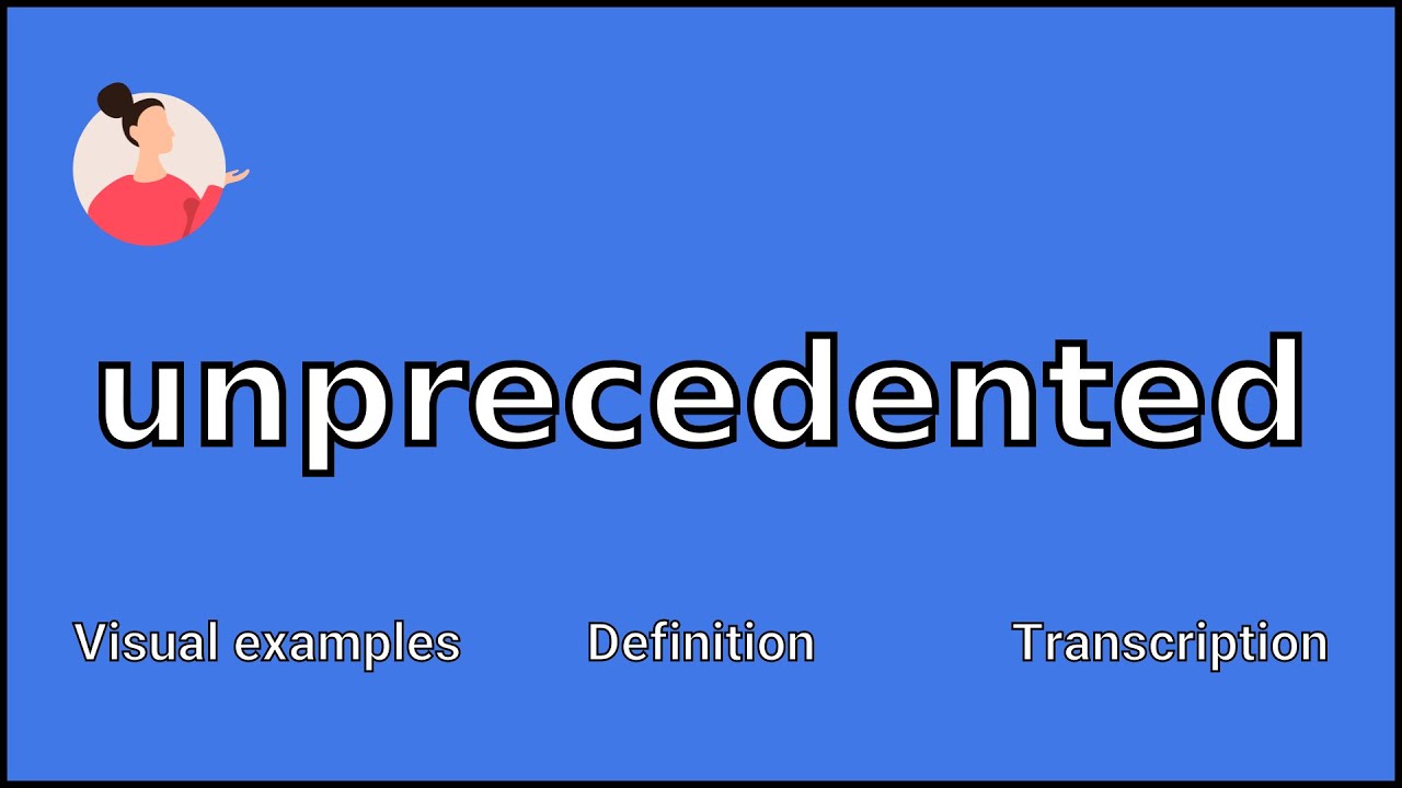 БЕСПРЕЦЕДЕНТНЫЙ - Значение и произношение