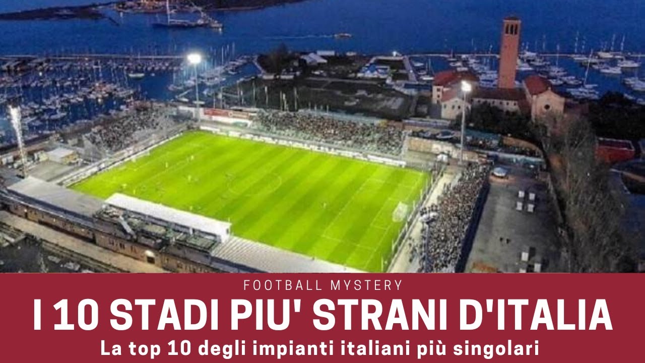 I 10 STADI pi&ugrave; STRANI d'Italia - impianti unici nel loro genere