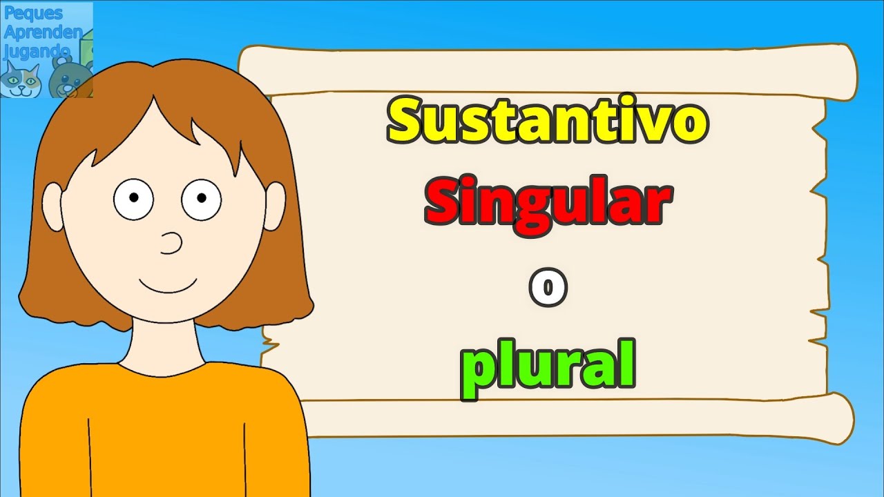 El sustantivo singular y plural para niños  Video con ejemplos  Peques Aprenden Jugando