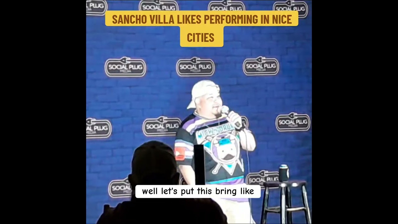 Sancho Pancho Villa prefers performing in nice cities
