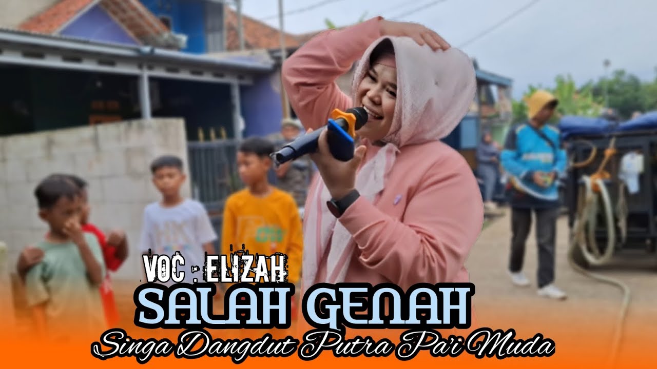 SALAH GENAH - VOC : ELIZAH | PUTRA PA'I MUDA | BOCAH PROXENYOL | CIKO AUDIO | CIPUNAGARA