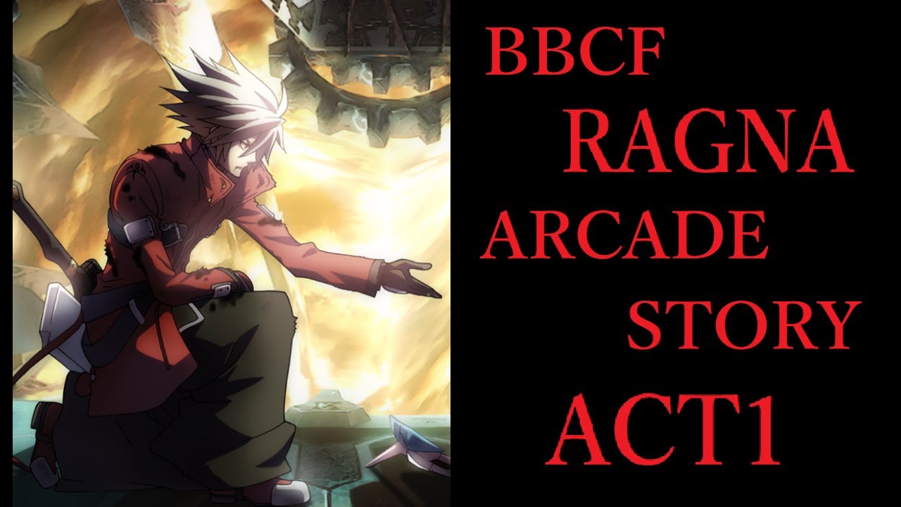 BBCF ラグナ アーケードストーリー ACT1【BBCF RAGNA ARCADE STORY ACT1】