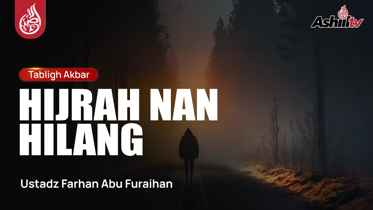 🔴 [LIVE] Hijrah Nan Hilang - Ustadz Farhan Abu Furaihan حفظه الله