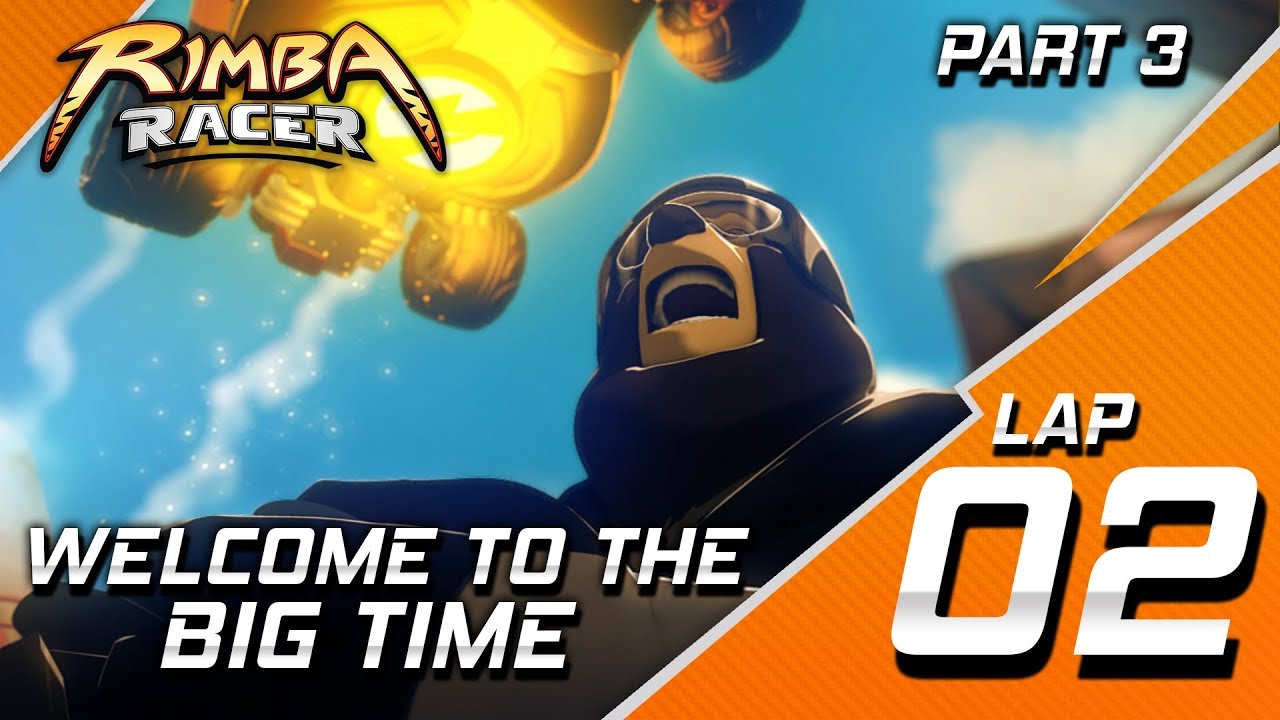 RIMBA Racer | Lap 2 (Part 3) | Welcome To The Big Time | Animation