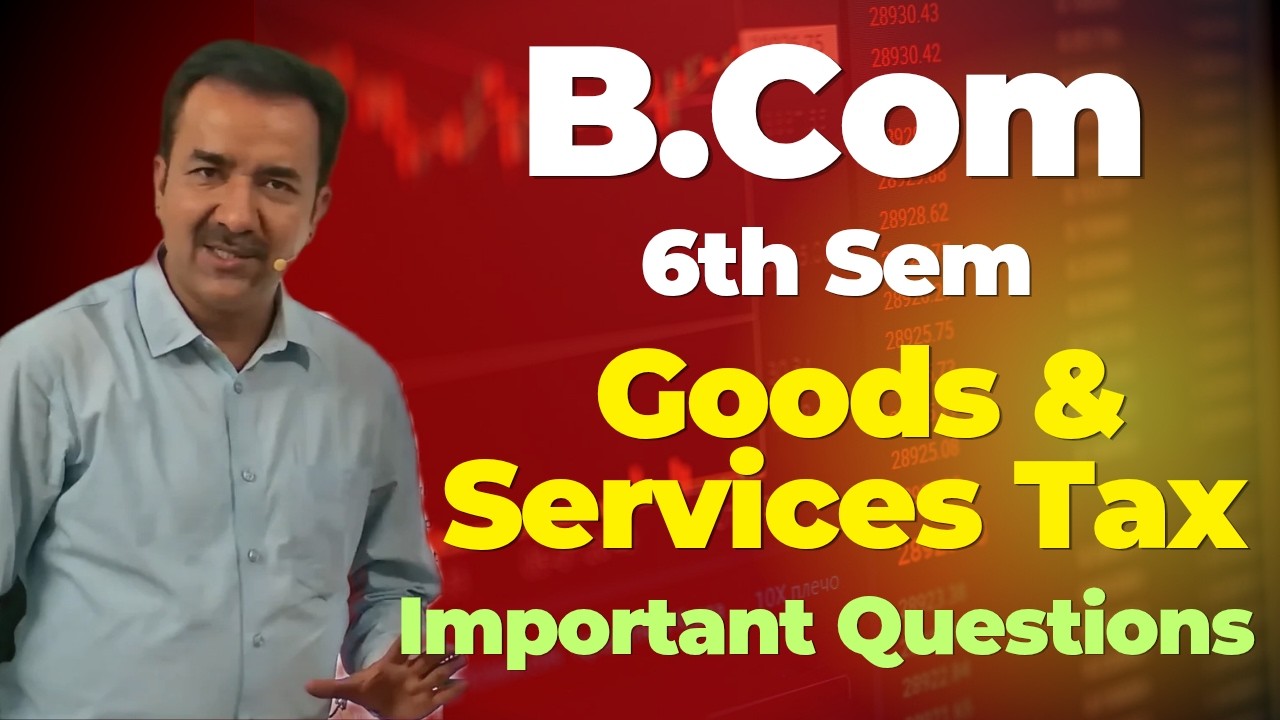 B.Com-III Налог на товары и услуги (GST) | Важные вопросы | DCM CLASSES
