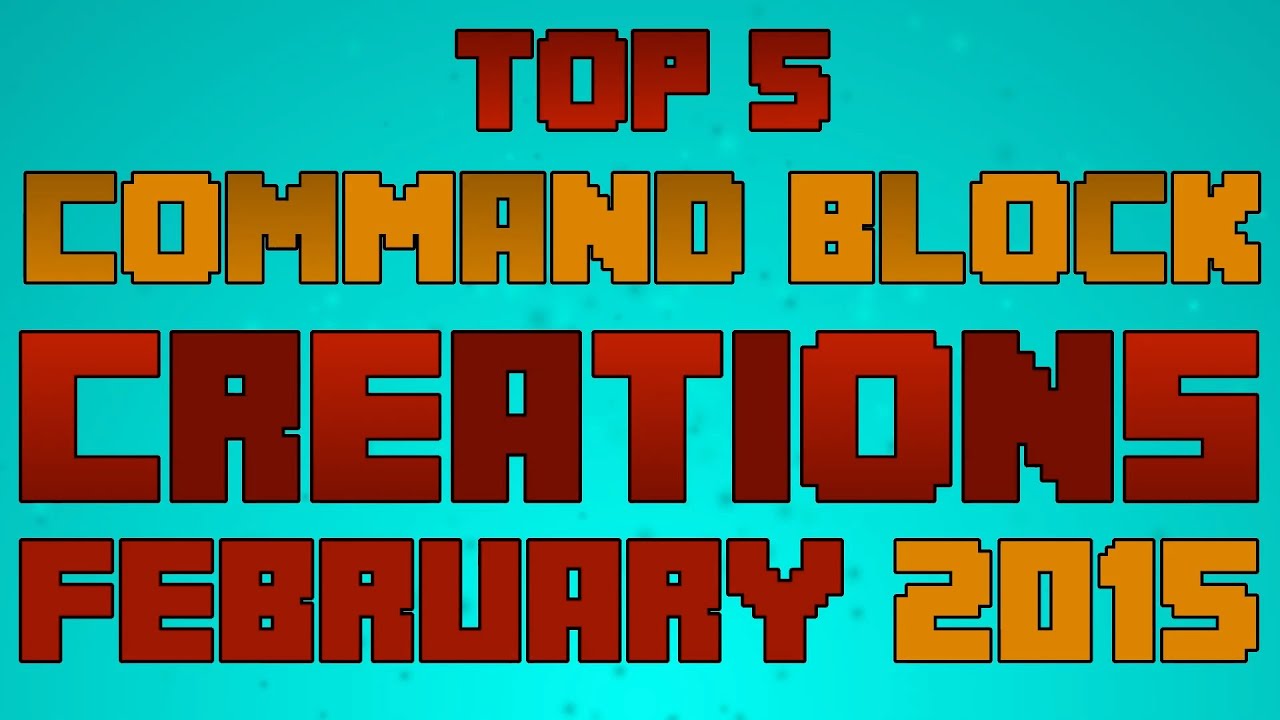 Top 5 Minecraft Command Block Creations of February 2015!