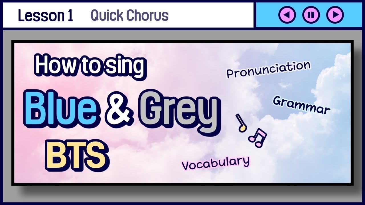 Learn to Sing BTS (방탄소년단) 'Blue & Grey' Quick Chorus | Lyrics Breakdown, Pronunciation, Grammar