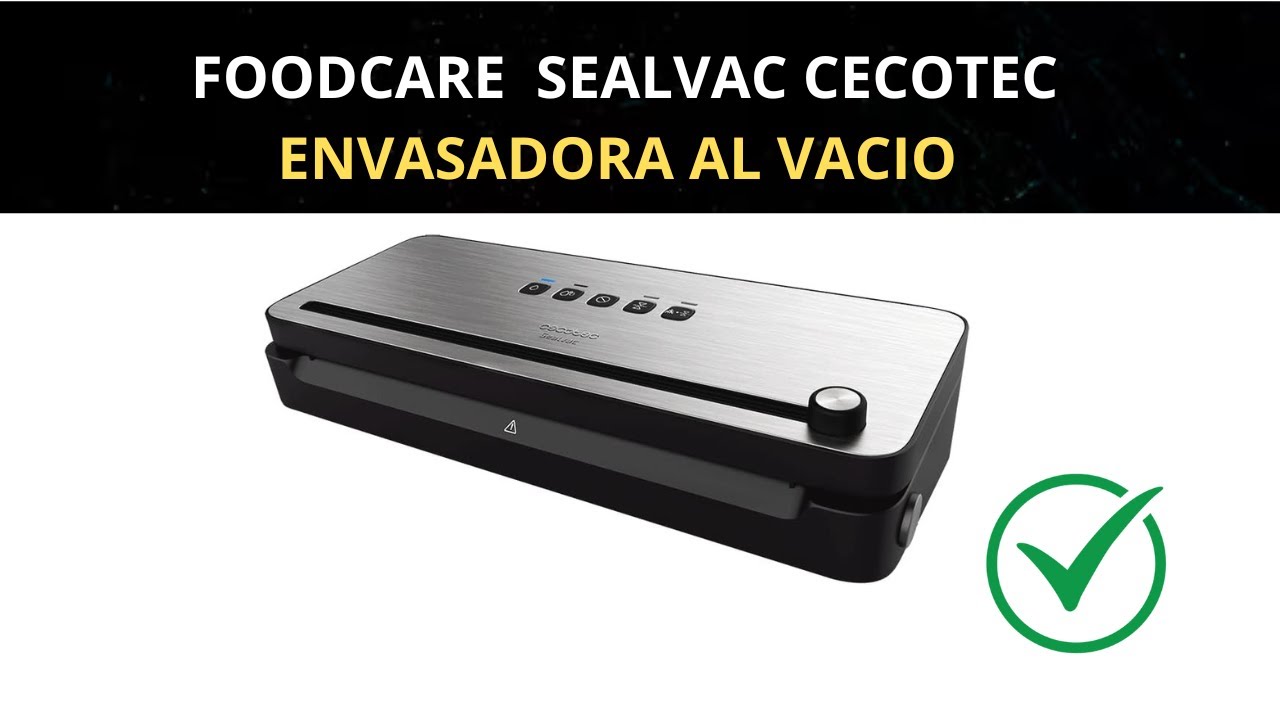 Review Cecotec Envasadora al Vacío FoodCare SealVac 140 SteelCut
