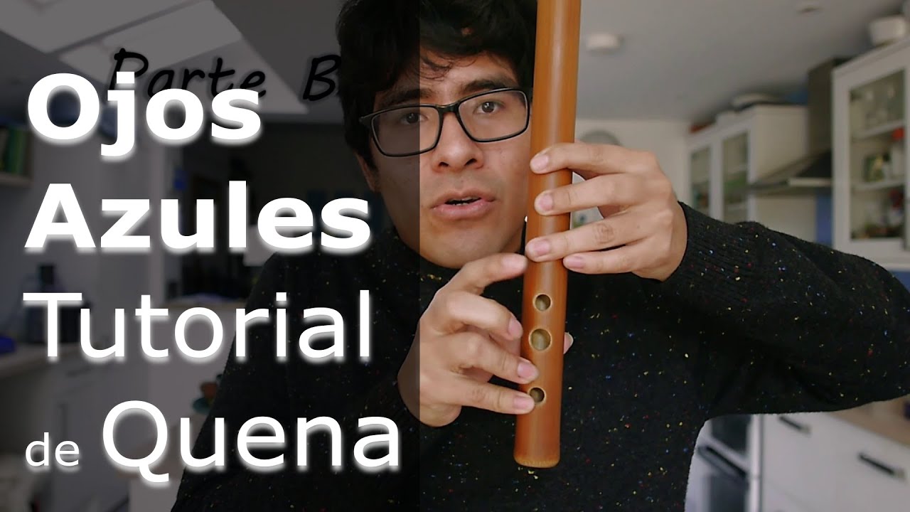 Cómo tocar el huayno Ojos Azules - Tutorial Quena 1 y 2