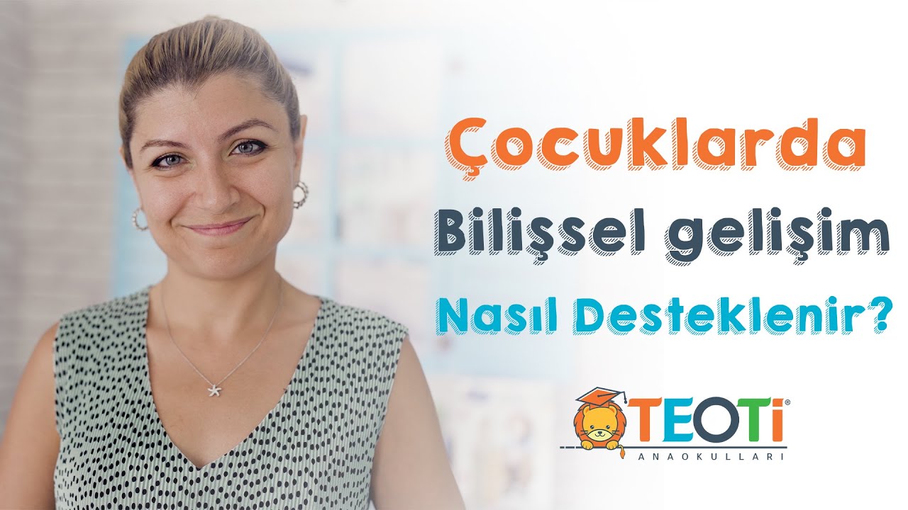 Çocuklarda Bilişsel Gelişim Nasıl Desteklenir?