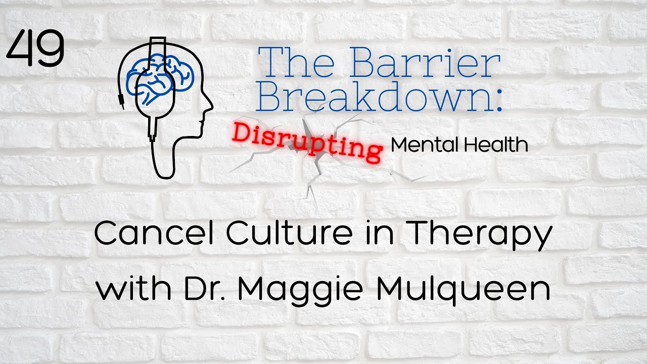 Episode 49: Cancel Culture in Therapy