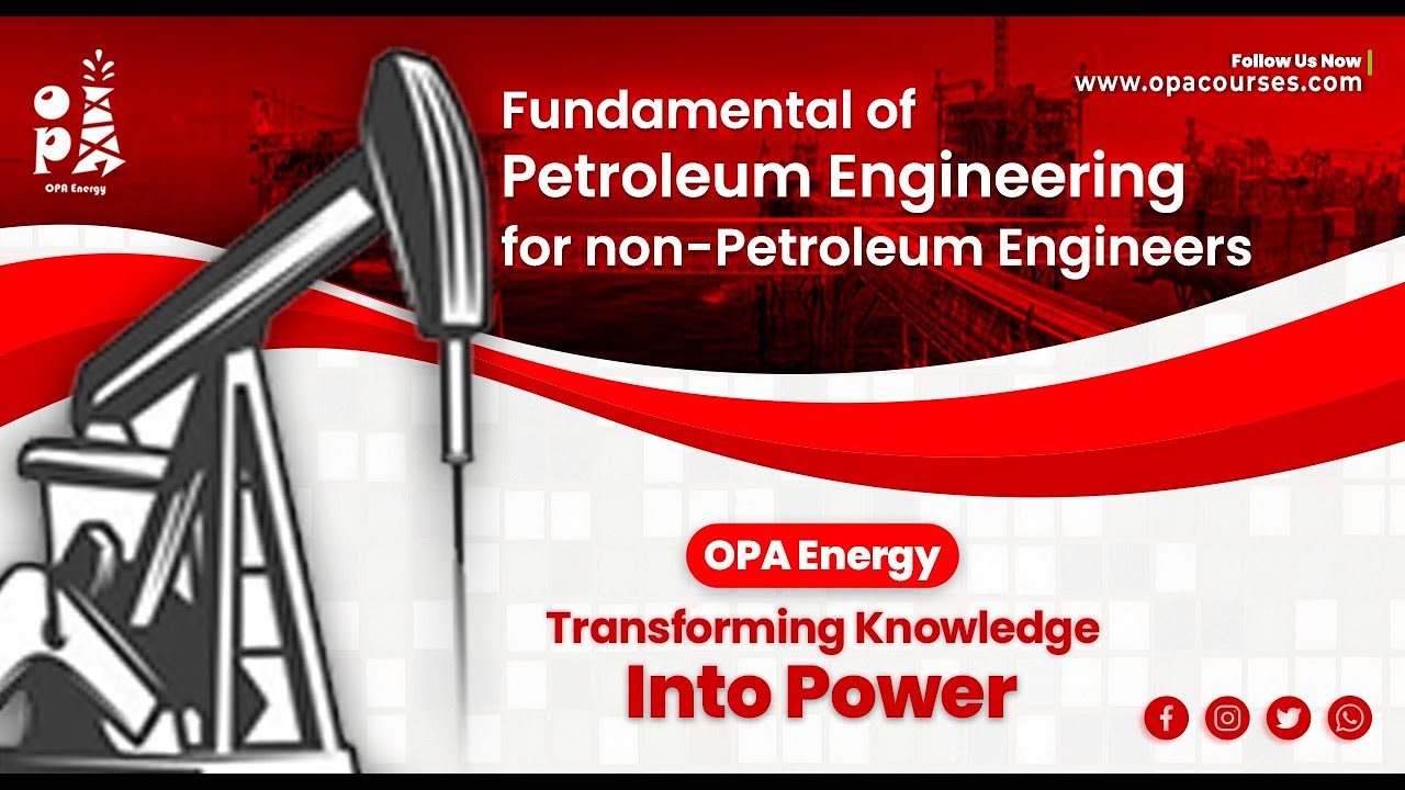 106th Free Webinar- Fundamentals of Petroleum Engineering for non Petroleum Engineers