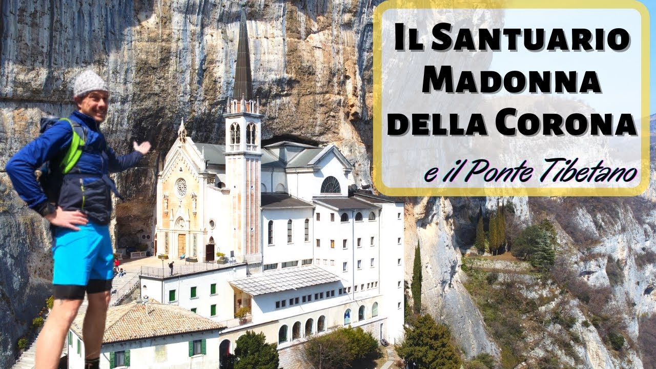 Il santuario Madonna della Corona e il ponte Tibetano