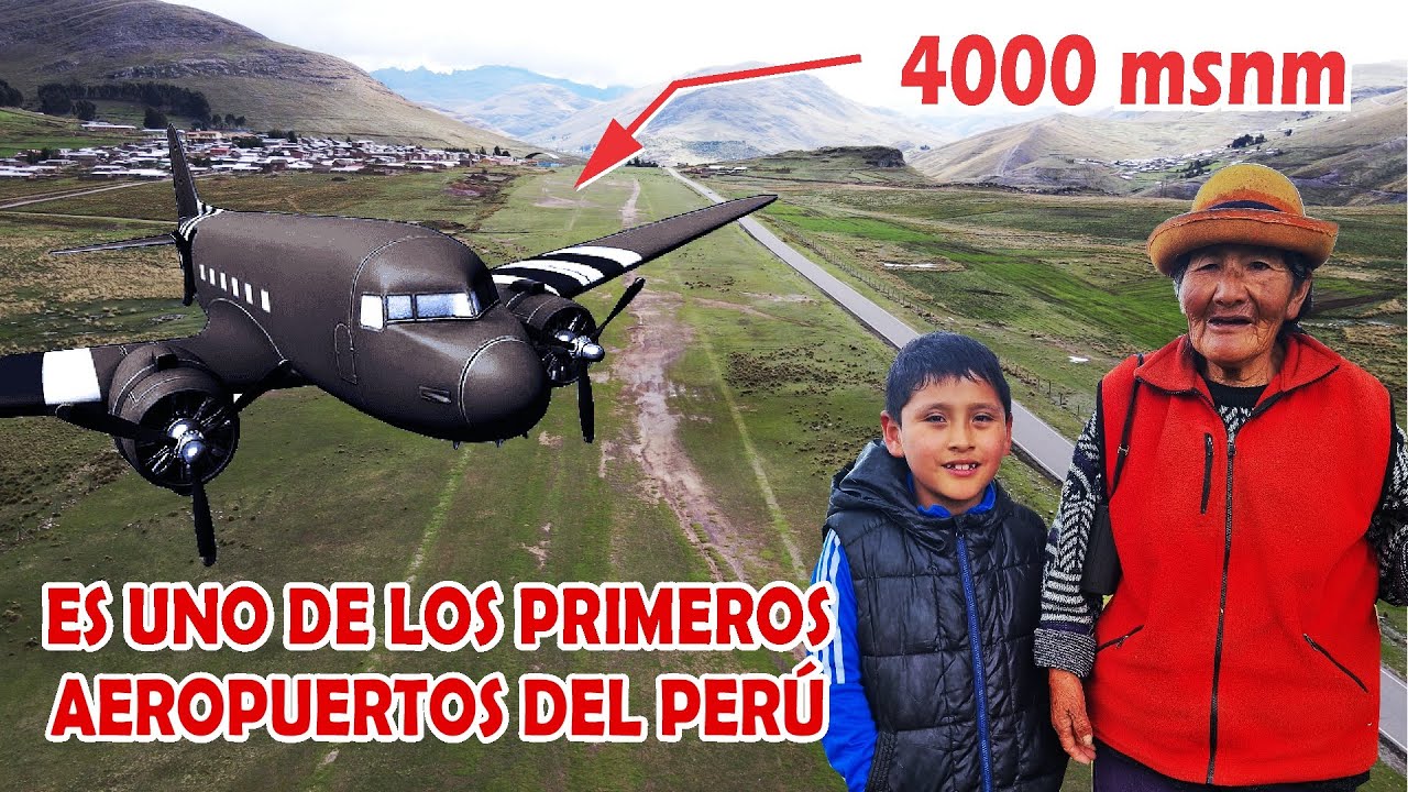 El antiguo AEROPUERTO de HUANACOPAMPA en Apurimac | Uno de los PRIMEROS aeropuertos del Perú