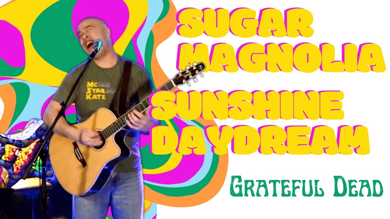 Sugar Magnolia → Sunshine Daydream - Grateful Dead (Cover by Ed McGee)