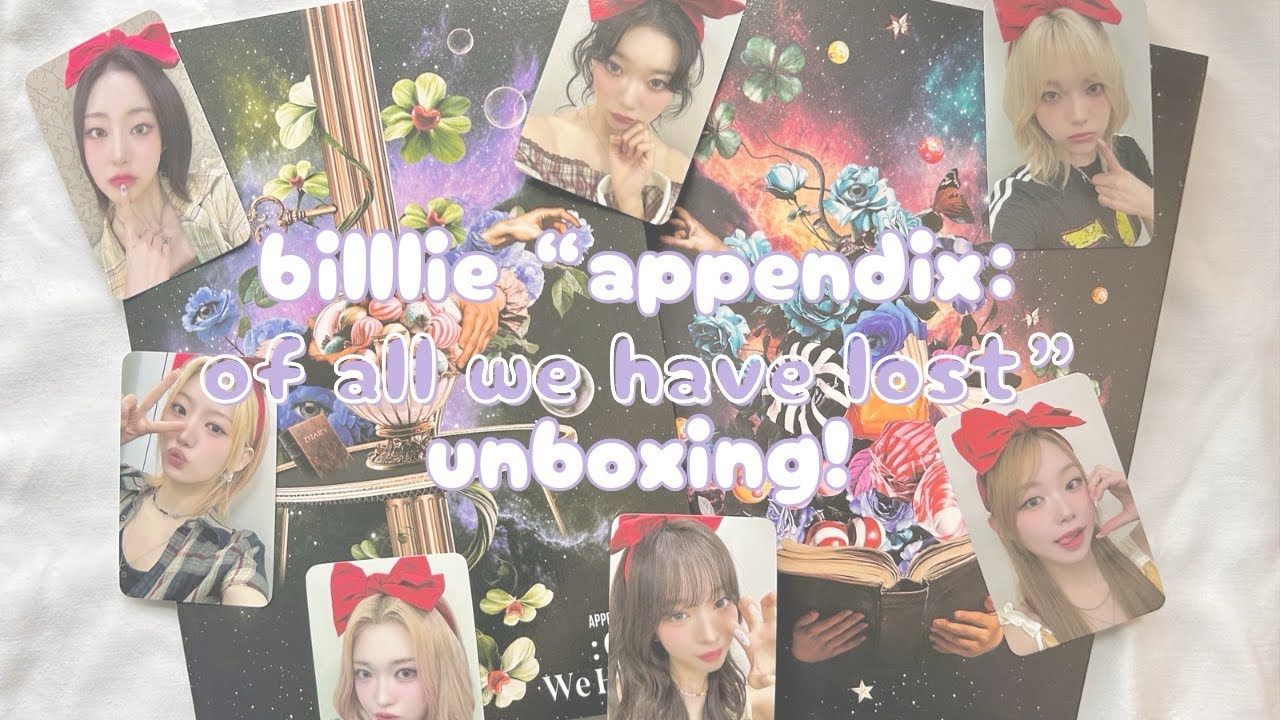 billlie “appendix: of all we have lost” unboxing! 7 copies + pobs