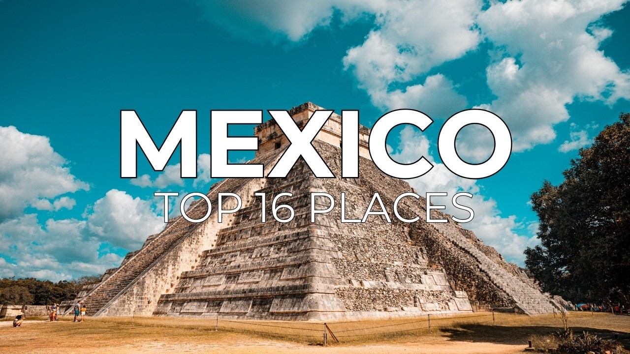 16 Best Places to Visit in Mexico 2025 - Travel Guide