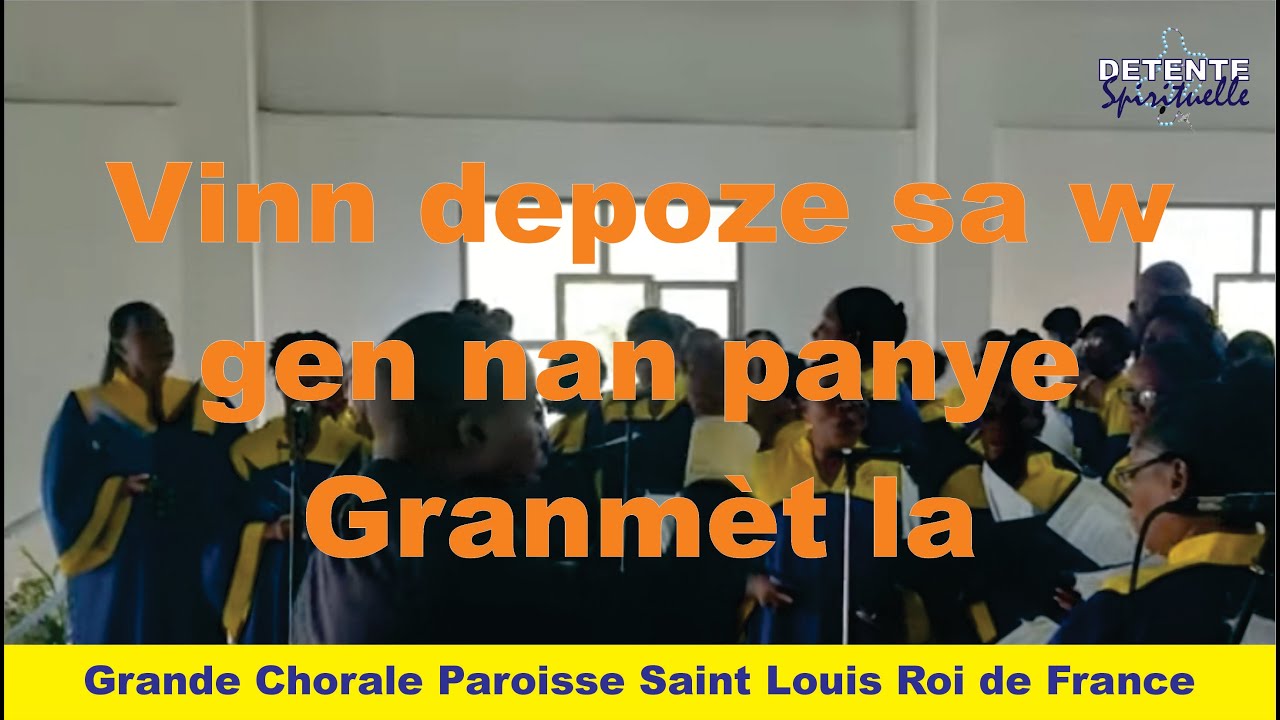 Vinn depoze sa w gen nan panye Granmèt la - Grande Chorale PSLRF