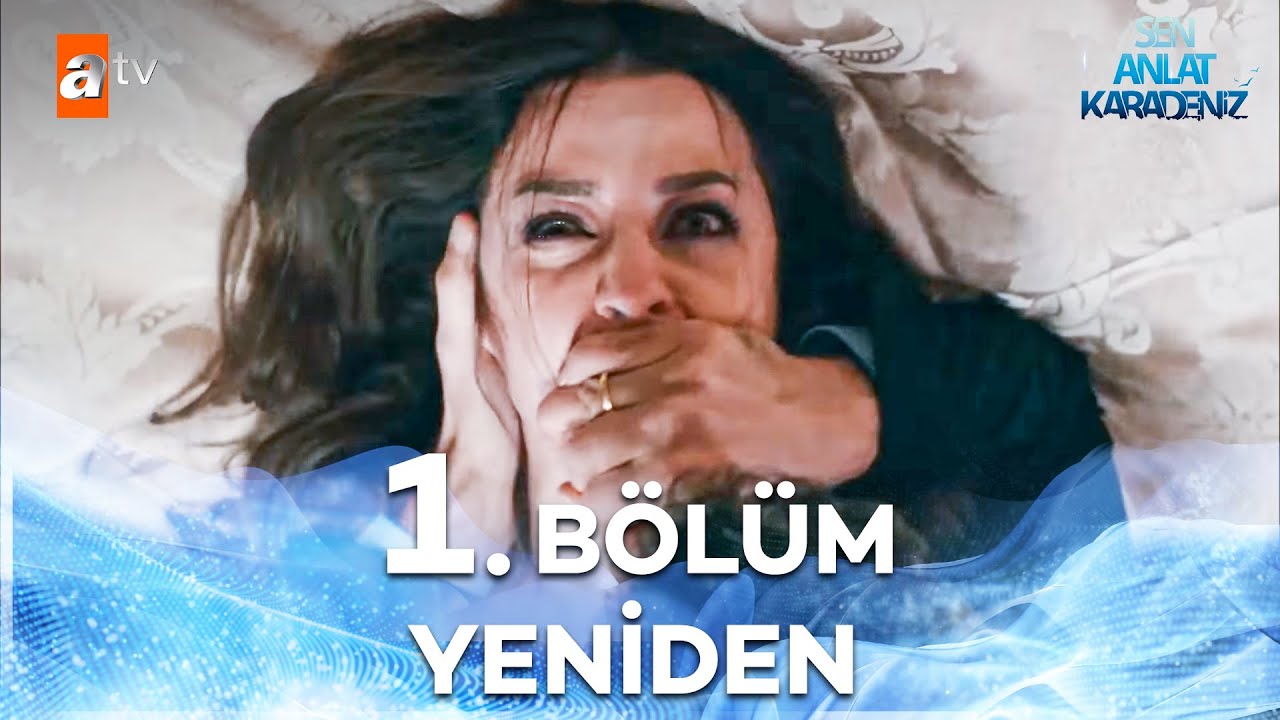 Sen Anlat Karadeniz 1. B&ouml;l&uuml;m (Uzun Versiyon)