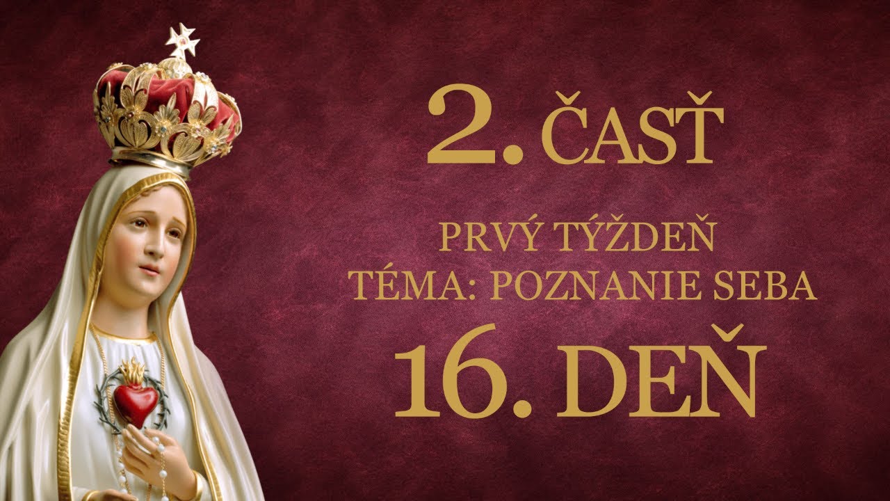 16. deň - 33 dňové zasvätenie skrze ruky P. Márie podľa sv. Ľ. M. Grigniona