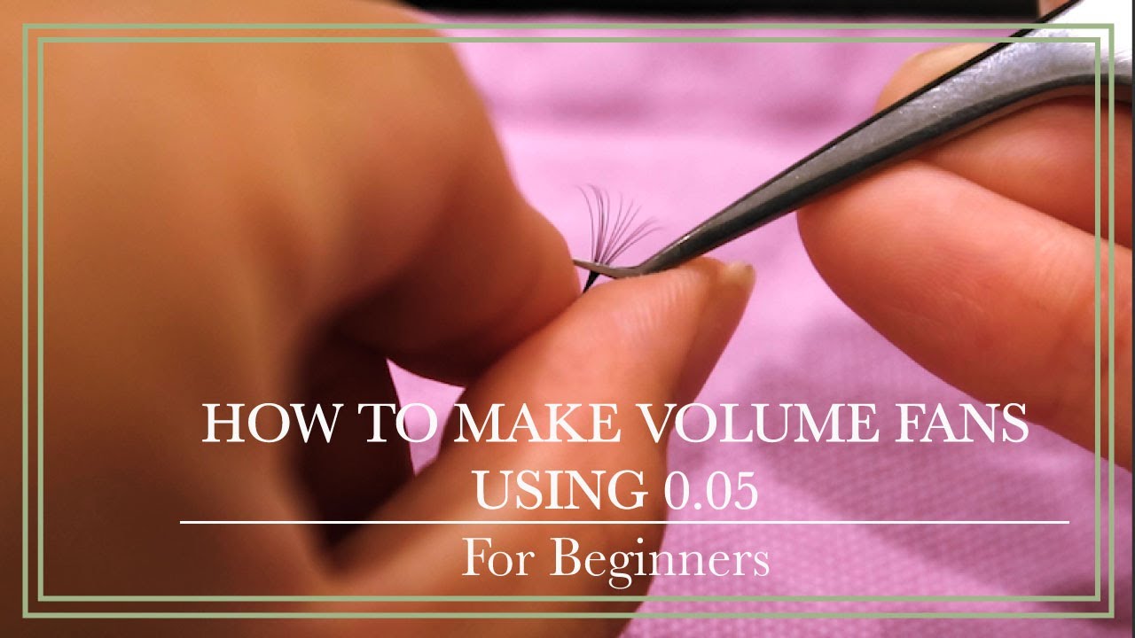 How to Make Volume Lash Fans Using 0.05 (For Beginners)
