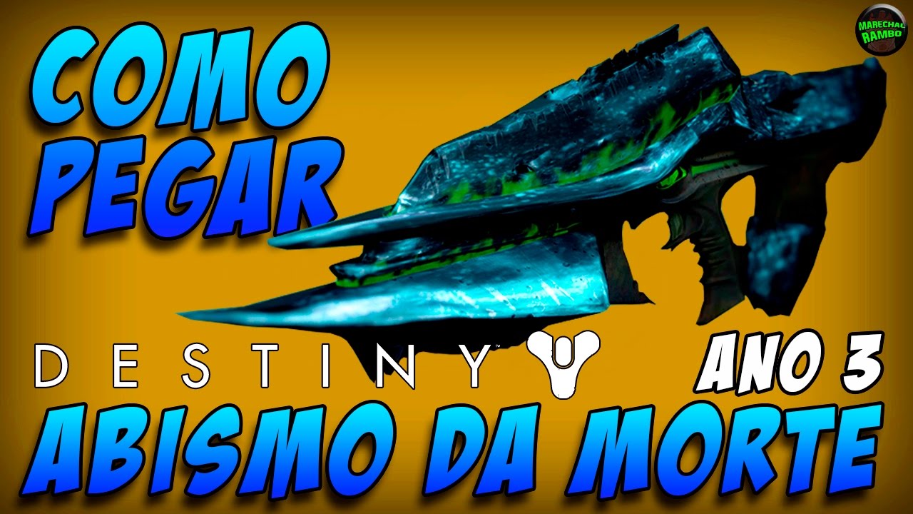 Destiny - Como Pegar a Abismo da Morte Ano 3!