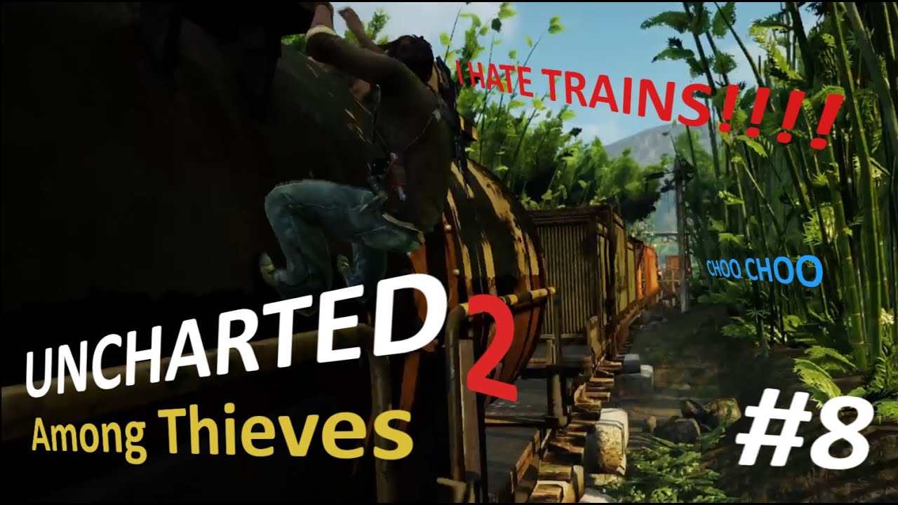THE RAGE TRAIN!!!!! - UNCHARTED 2 Among Thieves - (Part 8)