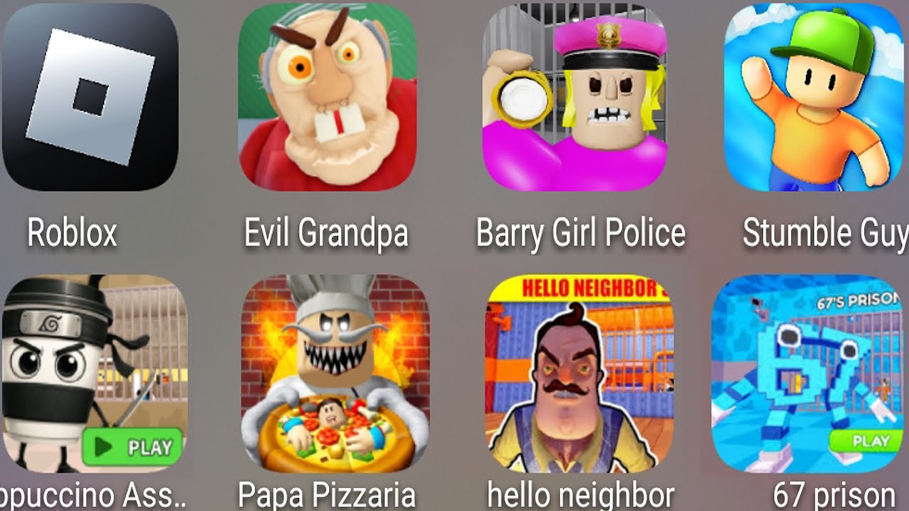 Roblox,Stumble Guys,Papa Pizza's Pizzeria!,Cappuccino Assassino,Evil Grandpa,Barry's Police Girl....