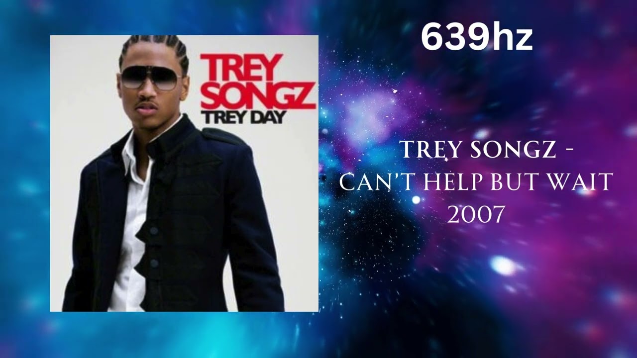 Trey Songz - Can't Help But Wait (639hz)