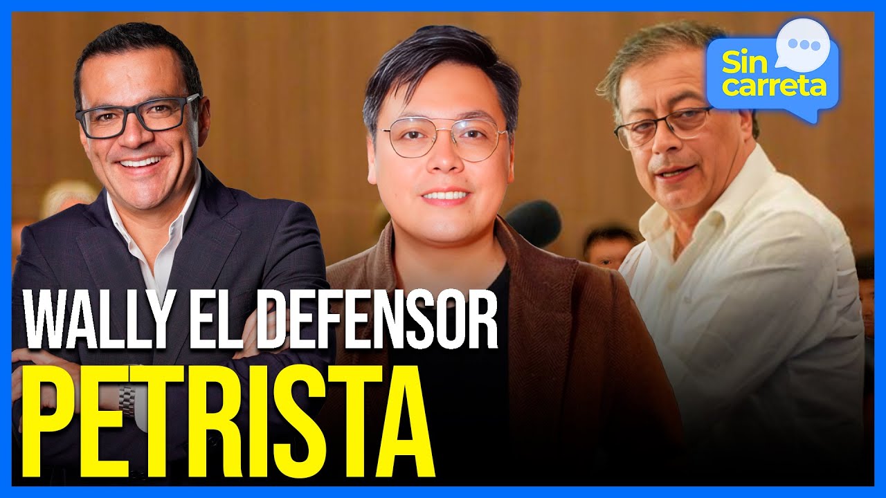¿Wally el defensor del presidente Gustavo Petro?