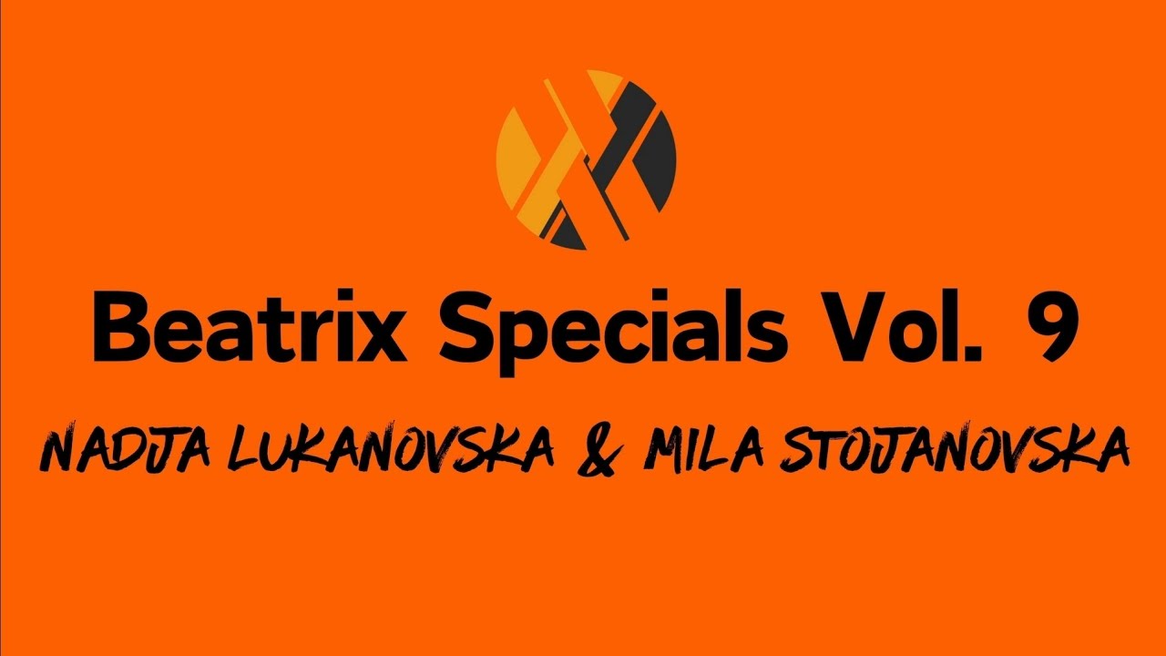 Beatrix Specials Vol. 9 - Nadja Lukanovska & Mila Stojanovska