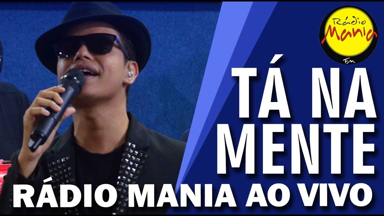 🔴 Radio Mania - T&aacute; na Mente - Fica