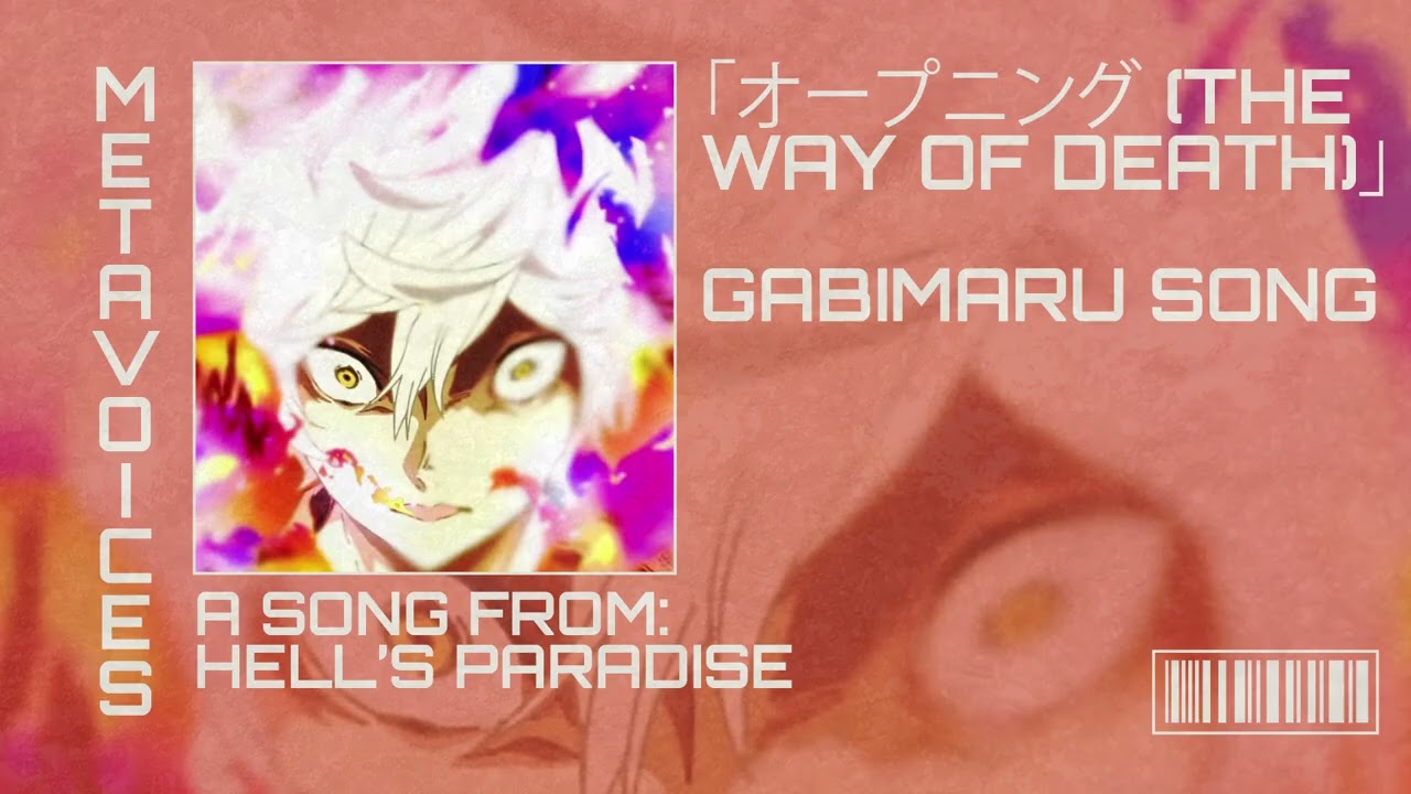 HELL'S PARADISE: JIGORAKU (地獄楽) OST - Gabimaru Rap Song - オープニング THE WAY OF DEATH