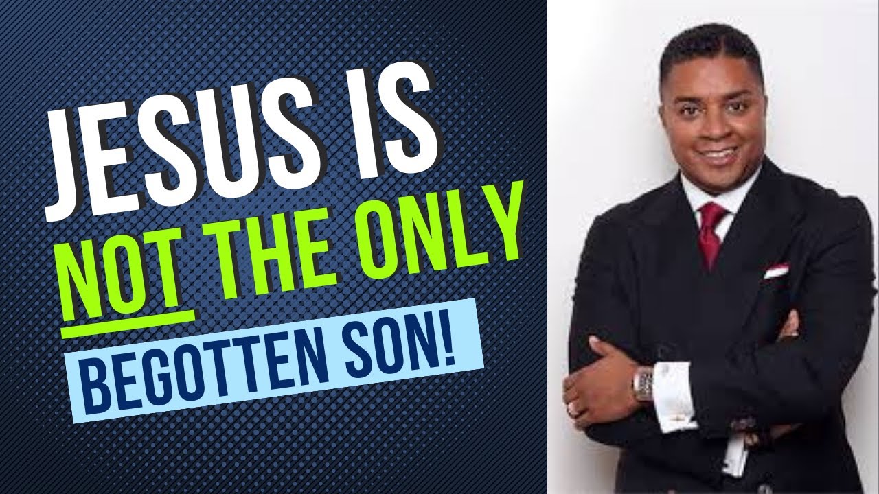 Bishop Clarence McClendon said, Jesus is Not the Only Begotten Son! And Why That’s Nothing New!