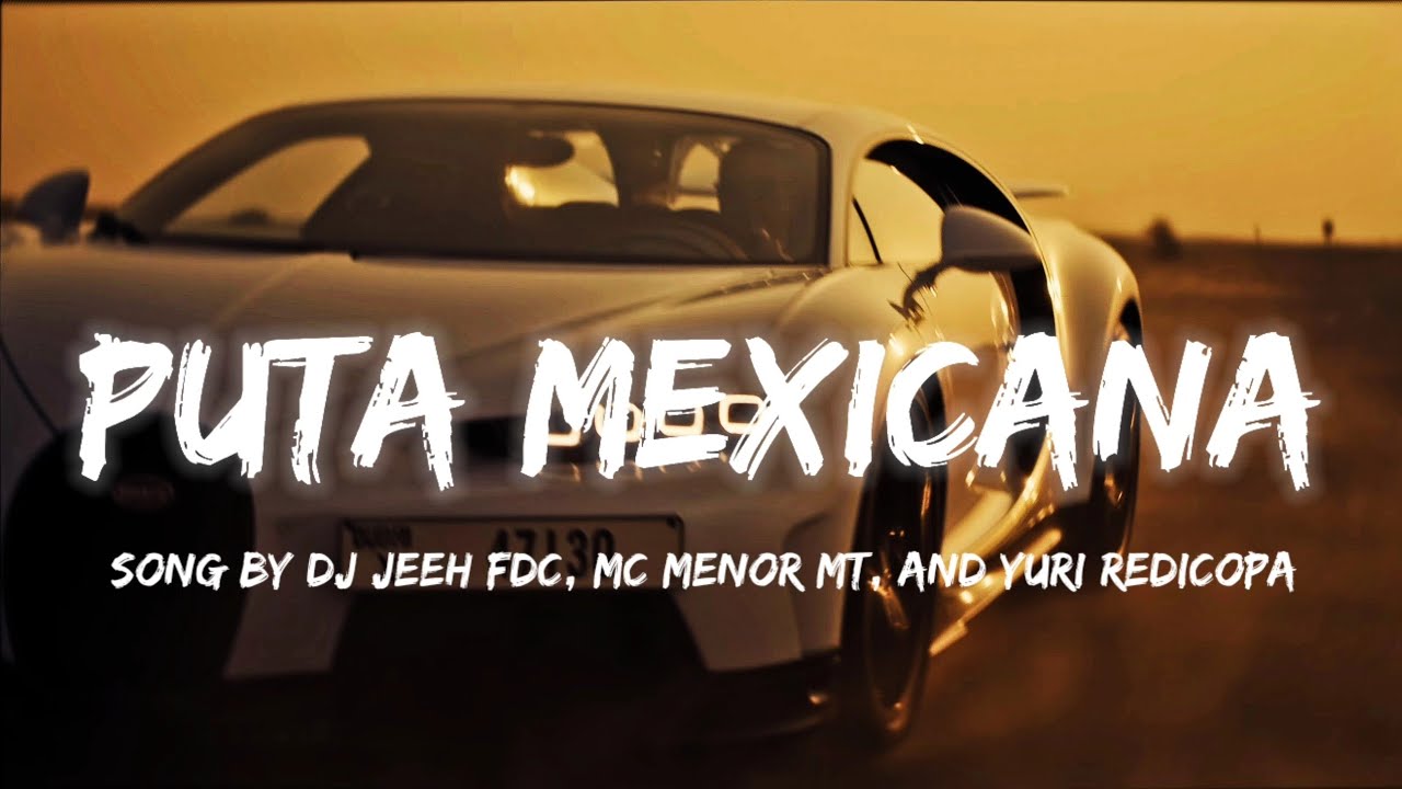 Puta Mexicana(feat. Mc Pel&eacute;)E {AMV}