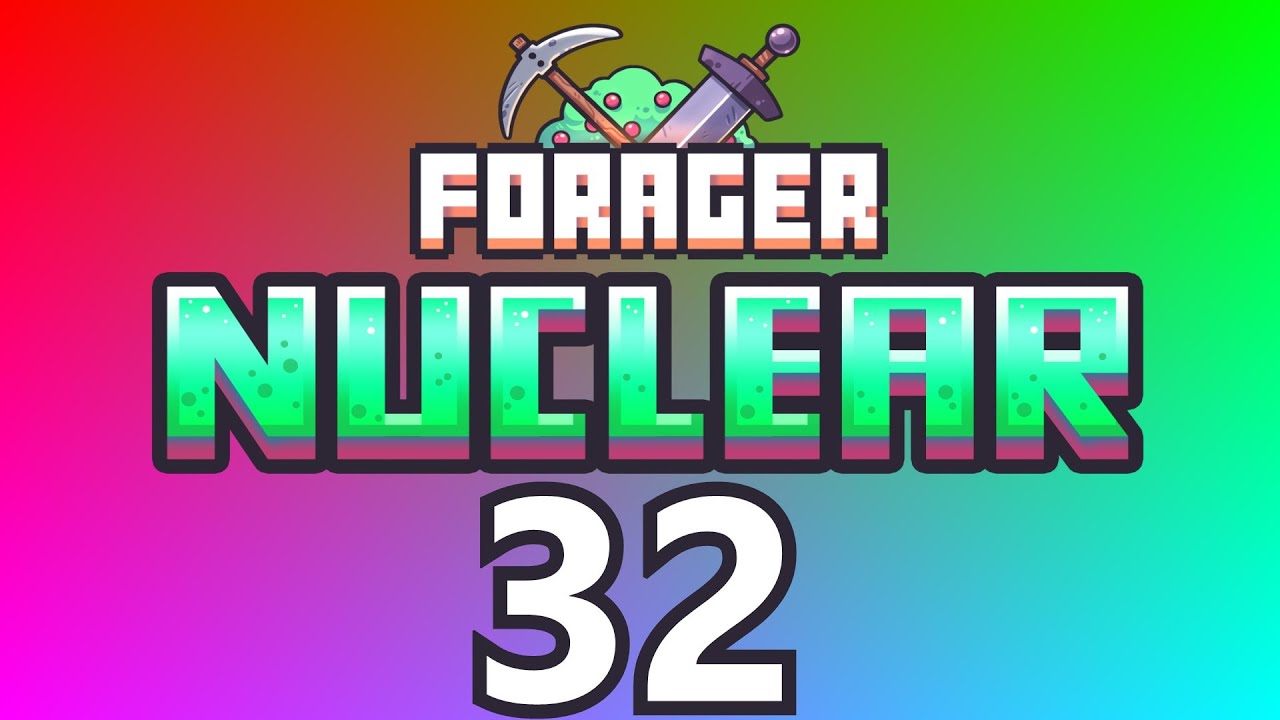 Forager Nuclear ⛏ | #32