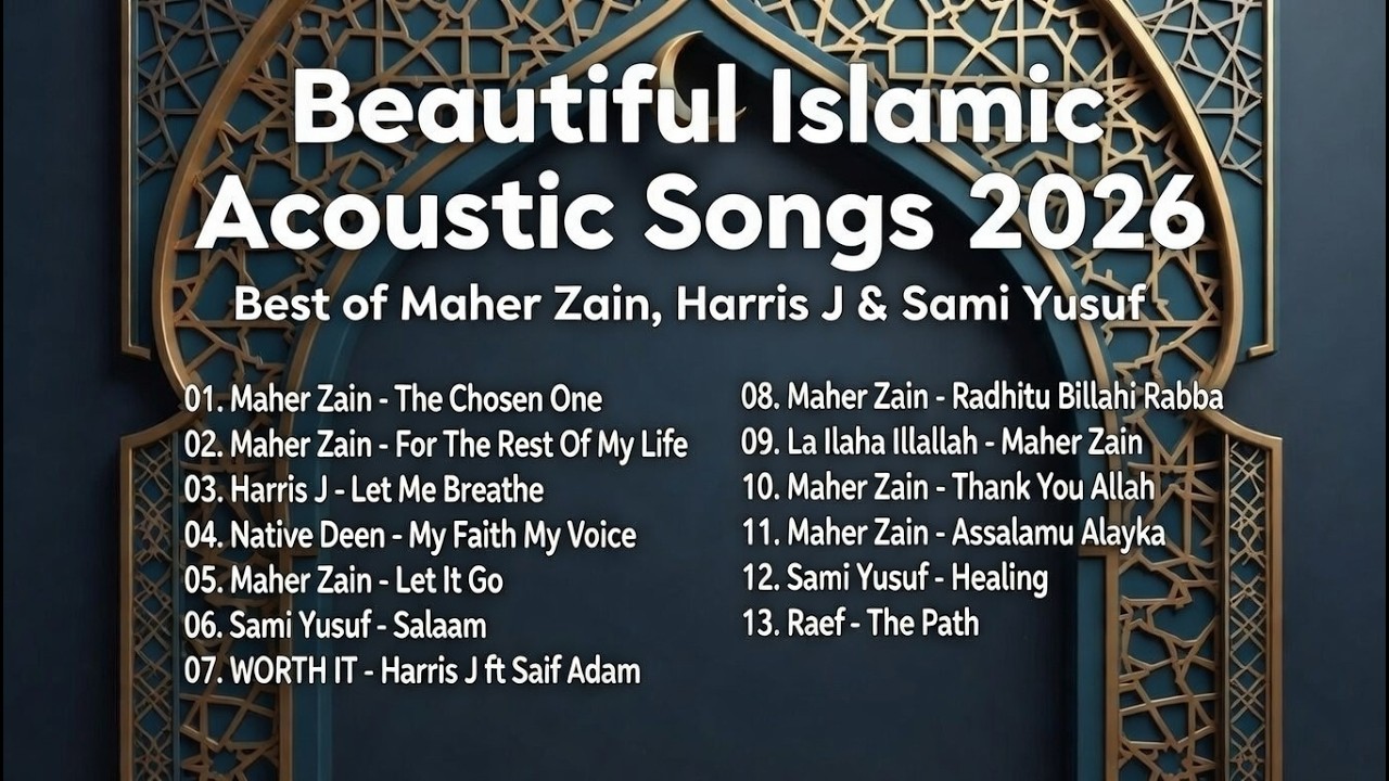 Beautiful Islamic Acoustic Songs 2026🕊️Best of Maher Zain, Harris J & Sami Yusuf | Relaxing Nasheeds