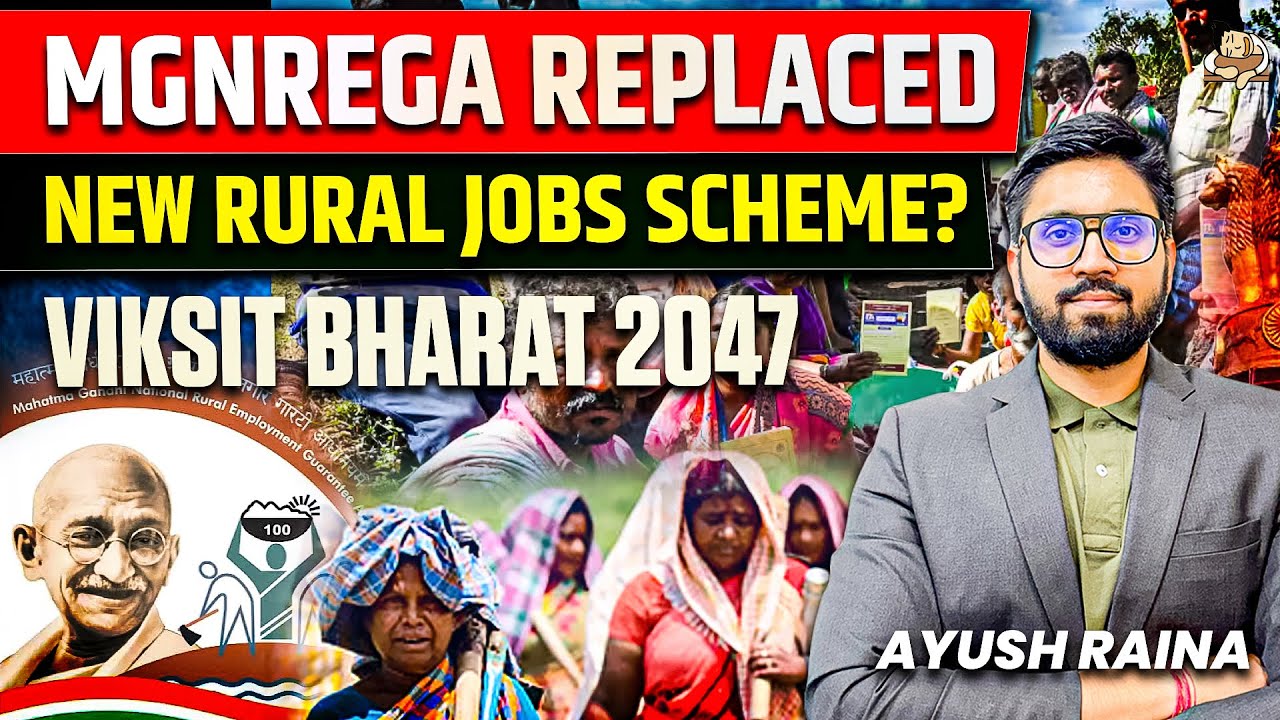 VB-G RAM G & End of MGNREGA: New Rural Employment Scheme 2025 Explained | G RAM G Bill 2025 |UPSC