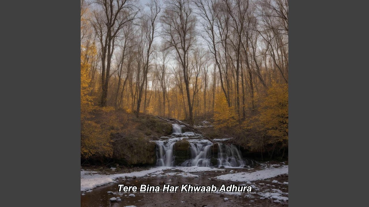 Tere Bina Har Khwaab Adhura