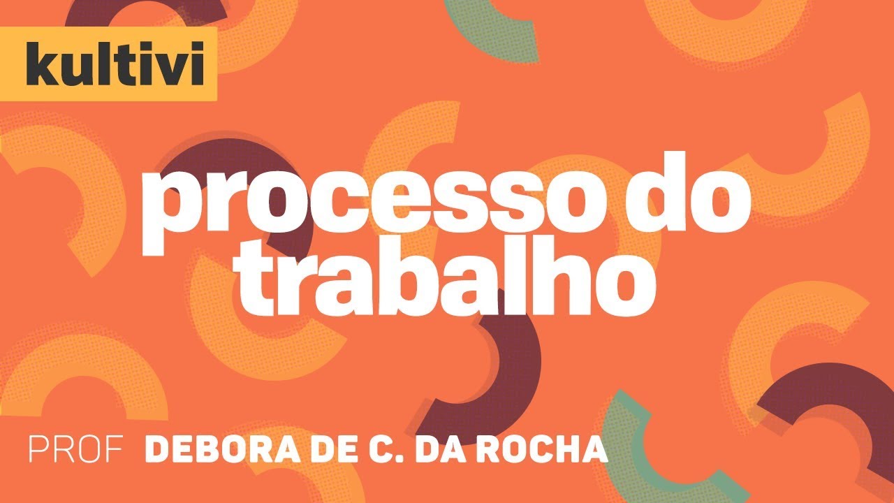 Processo do Trabalho | Kultivi - Provas no Processo do Trabalho II | CURSO GRATUITO