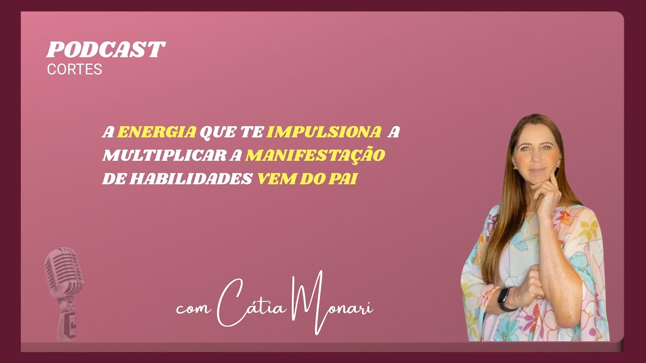 CÁTIA MONARI COMENTA SOBRE A ENERGIA QUE EMANA DO PAI