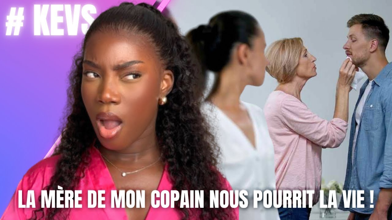 STORYTIME : LA MÈRE DE MON COPAIN NOUS POURRIT LA VIE !
