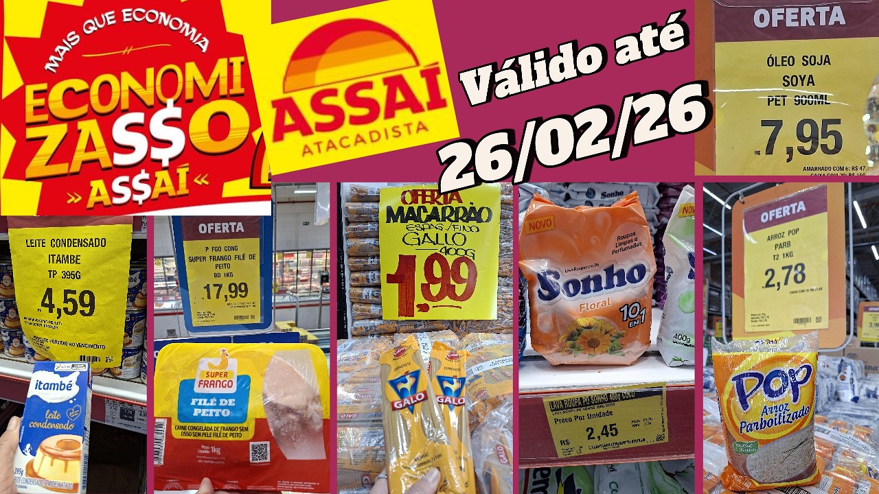 PREÇOS IMBATÍVEIS - ASSAÍ ATACADISTA  - OFERTAS DE LEITE, PEITO DE FRANGO, HORTIFRUTI, SABÃO..