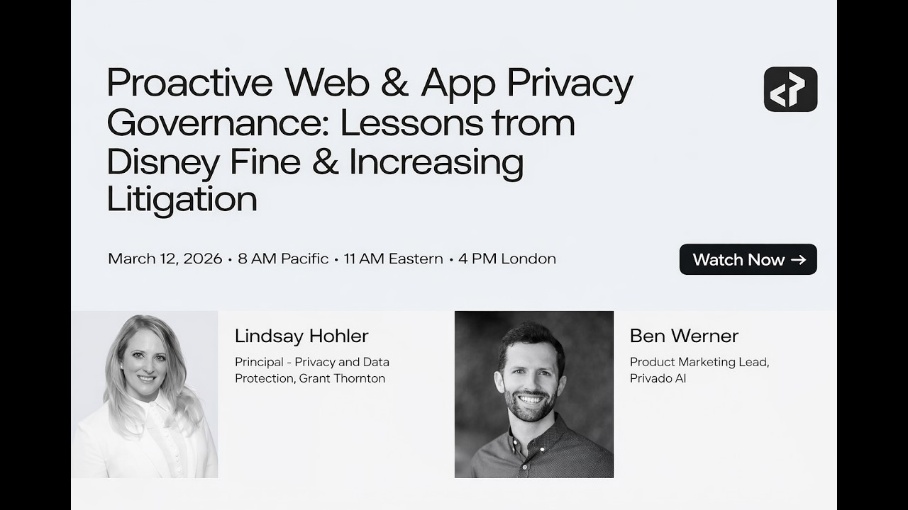 Webinar: Proactive Web & App Privacy Governance: Lessons from Disney Fine and Increasing Litigation