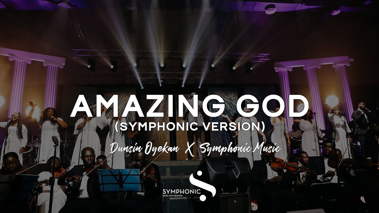 Amazing God - (Symphonic Version) Dunsin Oyekan X Symphonic Music