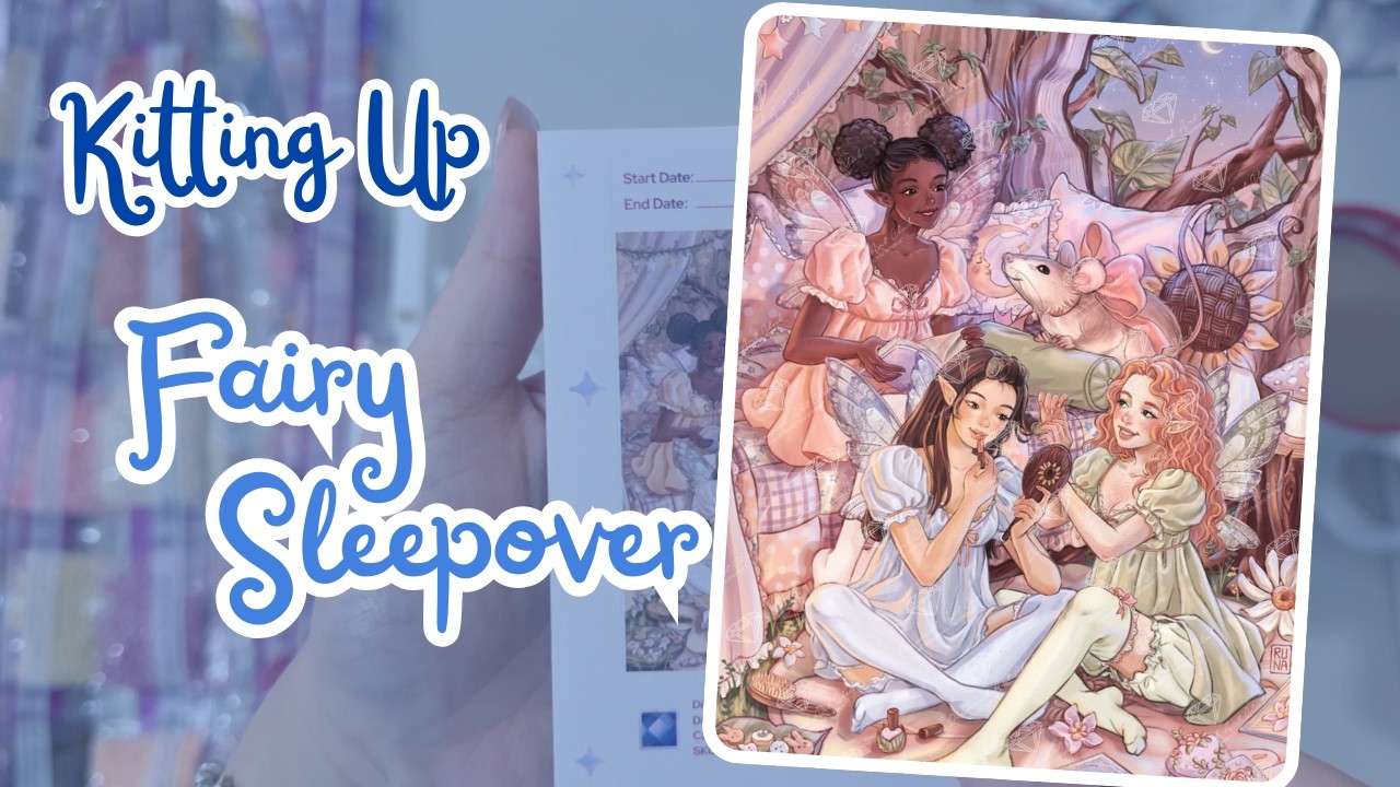 KITTING UP  Fairy Sleepover by Runa Mareuty | Real time - No talking - ASMR satisfying and relaxing