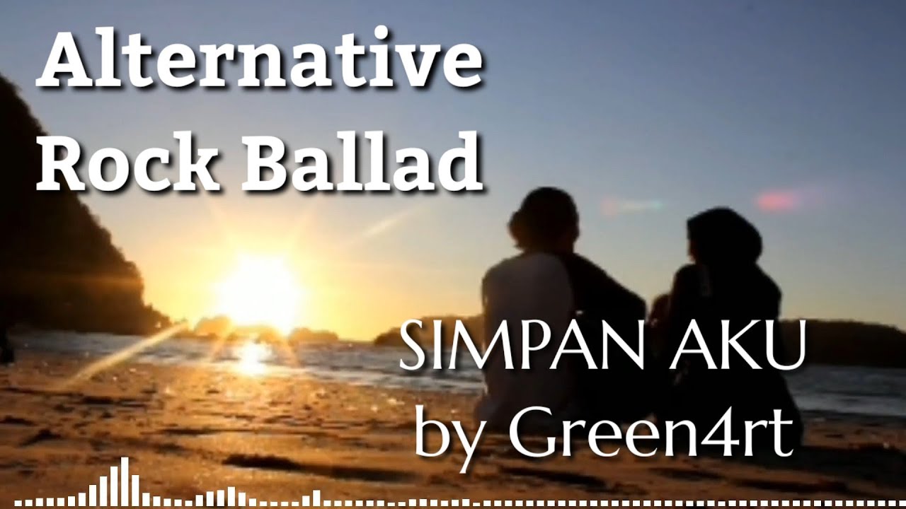 SIMPAN AKU @green4rt - Alternative Rock Ballad 🎸🇭🇺
