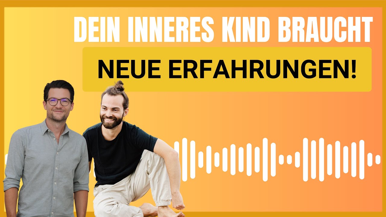 Dein INNERES KIND braucht neue ERFAHRUNGEN | Wie du dein inneres Kind entdeckst und befreist!